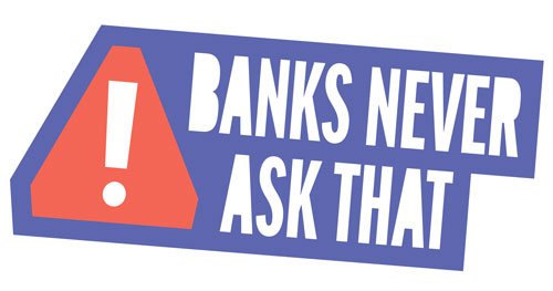Logo for the Banks-Never-Ask-That campaign from the American Bankers Association.
